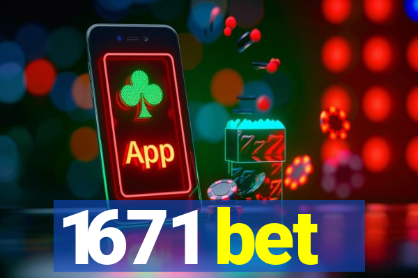 1671 bet